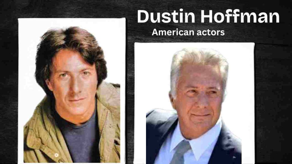 Dustin Hoffman,
actors