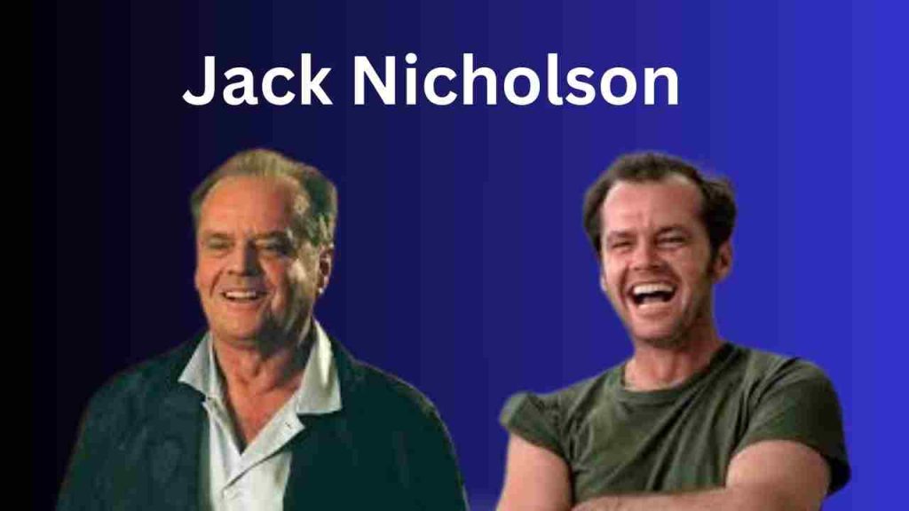 ACTOR,
Jack Nicholson