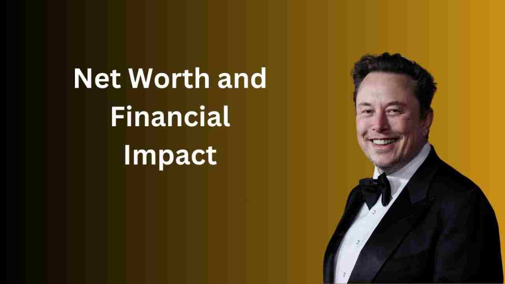 Net Worth and Financial Impact